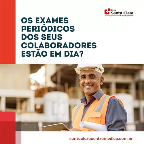 Clínica Santa Clara: A importância dos exames periódicos para saúde dos trabalhadores