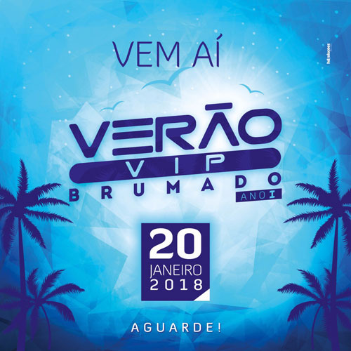 Verão Vip Brumado promete dar início ao ano de 2018 em alto astral