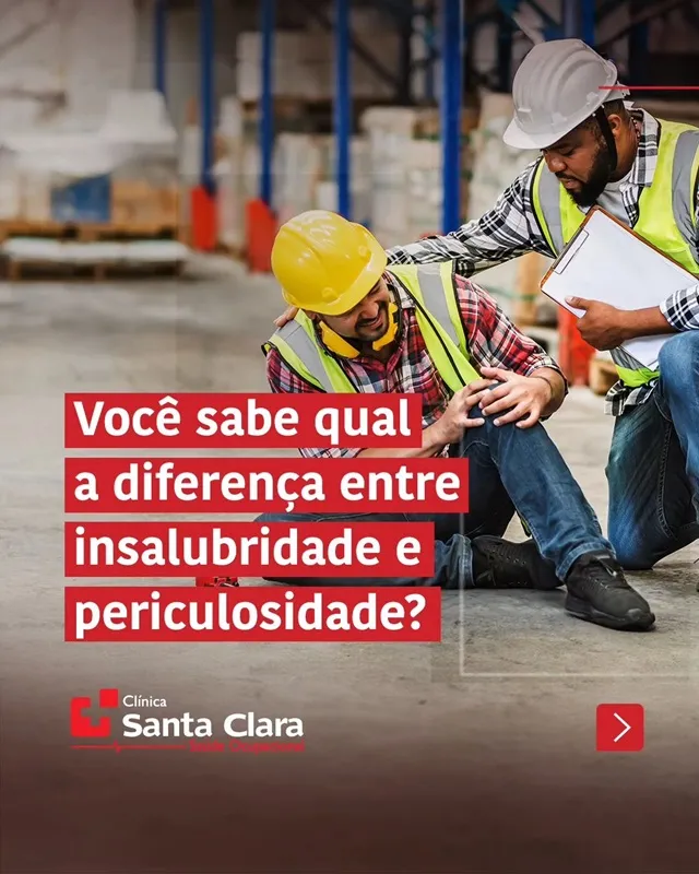 Clínica Santa Clara explica diferenças nos conceitos de insalubridade e periculosidade