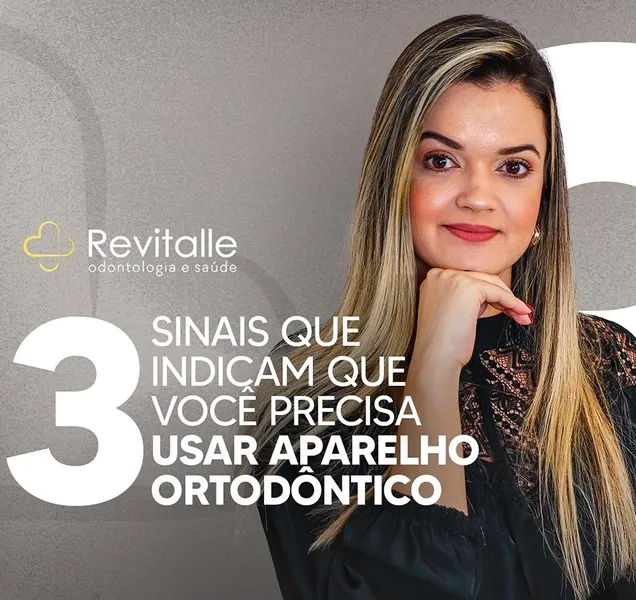 Revitalle apresenta sinais que indicam a necessidade de utilização de aparelho ortodôntico