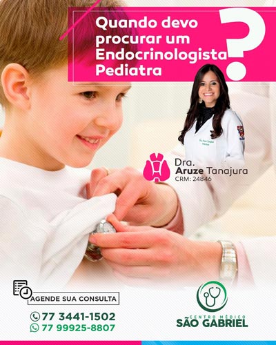 Endocrinologia Pediátrica no Centro Médico São Gabriel com a especialista Aruze Tanajura