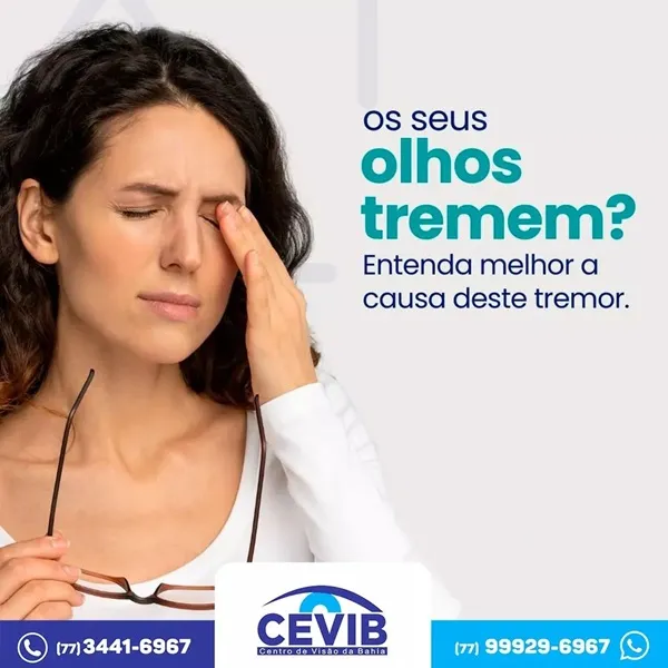 Cevib lista causa mais comuns dos famosos tremores nos olhos
