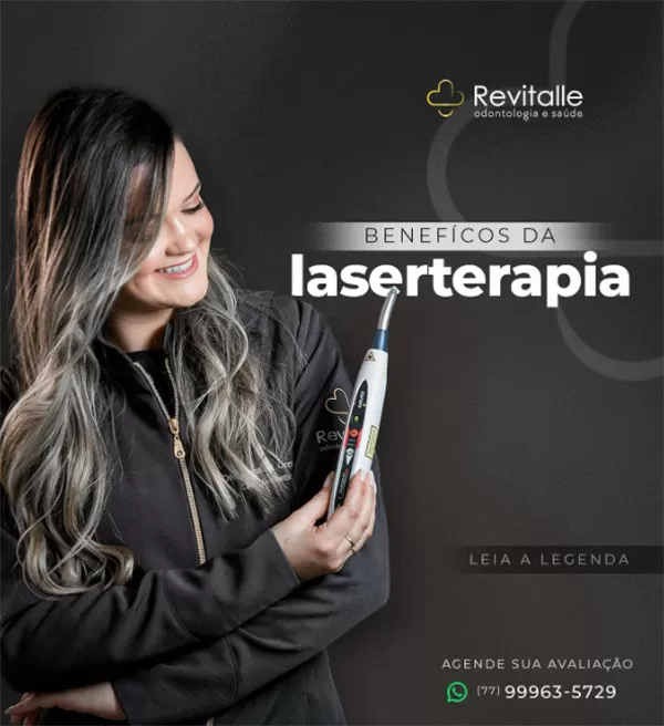 Revitalle: Conheça mais sobre os benefícios e vantagens da laserterapia na odontologia