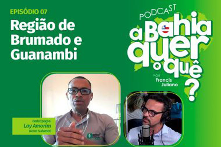 Com Brumado e Guanambi, Sertão Produtivo é tema de podcast do Bahia Notícias