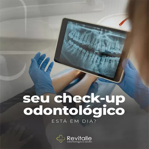 Revitalle: Check-ups dentários são fundamentais para cuidar da saúde do seu sorriso