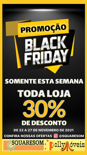 Começou o Black Friday nas lojas Squaresom e Pollymóveis em Brumado