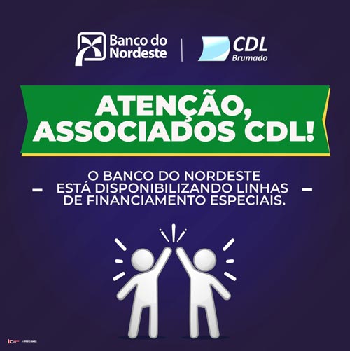 CDL de Brumado anuncia linhas de financiamentos especiais com o Banco do Nordeste