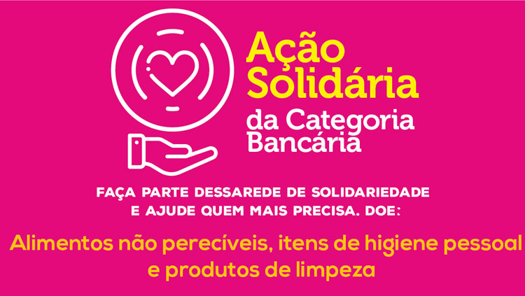 Bancários promovem ação solidária para doação de alimentos, itens de higiene e produtos de limpeza