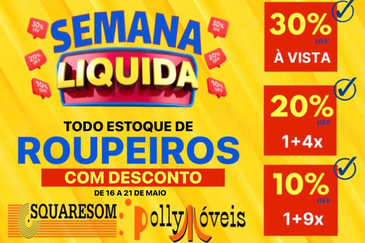 Semana Liquida na Squaresom oferece preços imperdíveis em todo estoque de roupeiros