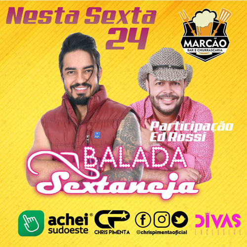 Sextaneja: Chris Pimenta e Ed Rossi nesta sexta-feira (24) em Brumado