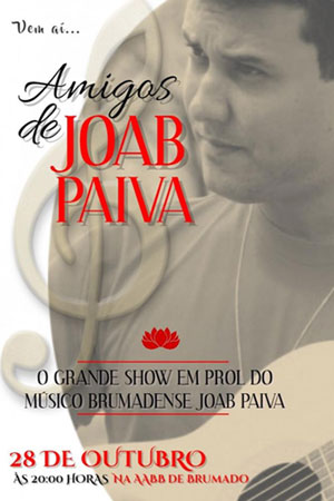 Show será realizado para ajudar no tratamento e cirurgia do músico brumadense Joab Paiva