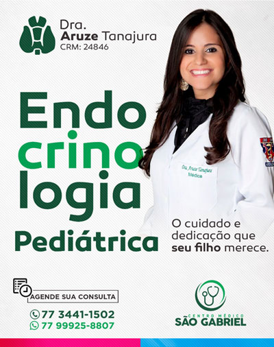 Endocrinologia Pediátrica, Aruze Tanajura, atende no Centro Médico São Gabriel em Brumado