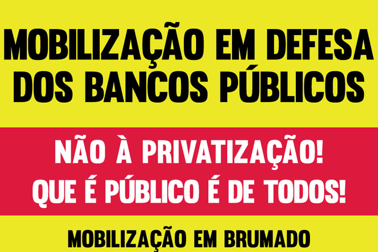 Brumado: Bancários protestam contra a privatização dos bancos públicos