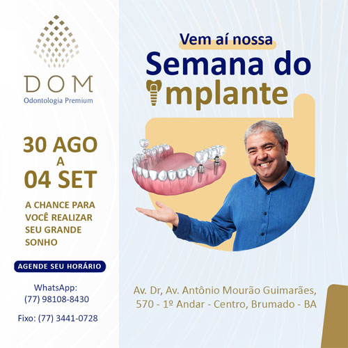 Dom Odontologia Premium estará realizando semana do implante em Brumado