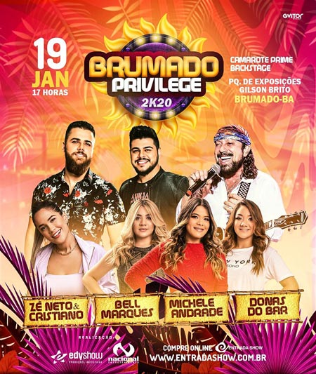 Brumado Privilege 2020 terá shows de Zé Neto e Cristiano, Bell Marques, Michele Andrade e Donas do Bar