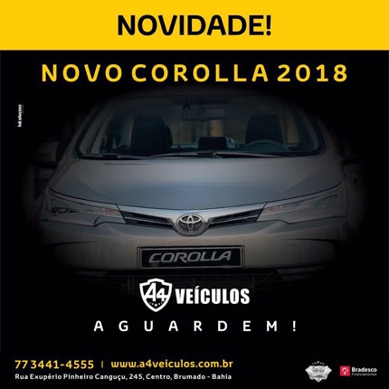 Novo Corolla 2018 estará à venda em breve na A4 Veículos em Brumado