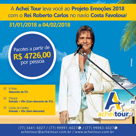 Achei Tour leva você ao Projeto Emoções 2018 com o Rei Roberto Carlos no Navio Costa Favolosa