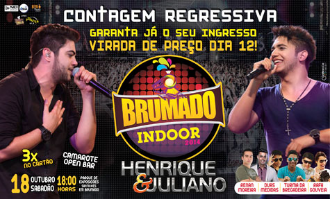 Brumado Indoor com Henrique e Juliano: Dia 12 de outubro haverá virada de preço