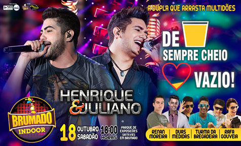 Brumado Indoor com Henrique e Juliano dia 18 de outubro