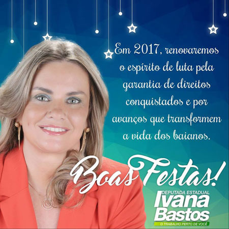 Deputada Ivana Bastos deseja boas festas ao povo baiano