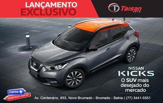 Nissan Kicks: Lançamento exclusivo da Taisan Auto em Brumado