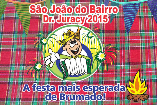 Brumado: São João do Bairro Dr. Juracy será realizado dia 23