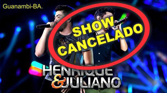 Show de Henrique e Juliano é cancelado em Guanambi