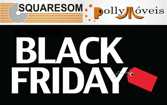 Black Friday na Squaresom e Polly Móveis em Brumado