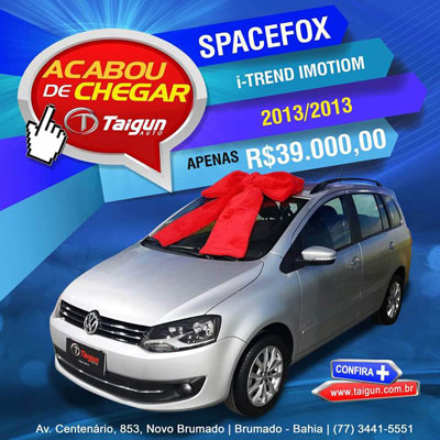 Acaba de chegar na Taigun Auto – Spacefox 2013