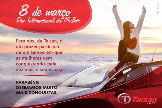 Taisan Auto deseja feliz Dia da Mulher para todas as mulheres