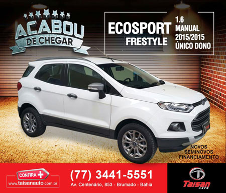 Ecosport Frestyle acaba de chegar na Taisan Auto em Brumado